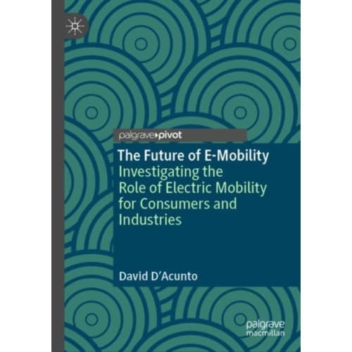 The Future of E-Mobility (inbunden, eng)