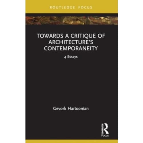 Towards a Critique of Architecture’s Contemporaneity (häftad, eng)