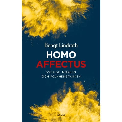 Homo affectus : Sverige, Norden och folkhemstanken (bok, danskt band)