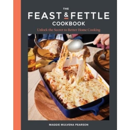 The Feast & Fettle Cookbook (inbunden, eng)