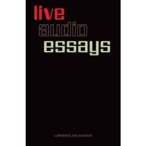 Lawrence Abu Hamdan: Live Audio Essays (häftad, eng)