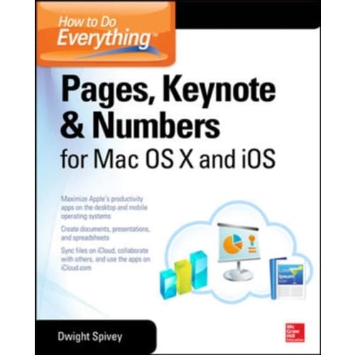How to Do Everything: Pages, Keynote & Numbers for OS X and iOS (häftad, eng)