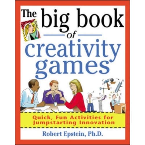 The Big Book of Creativity Games: Quick, Fun Acitivities for Jumpstarting Innovation (häftad, eng)