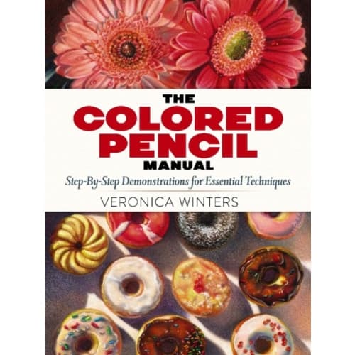 The Colored Pencil Manual: Step-by-Step Demonstrations for Essential Techniques (häftad, eng)