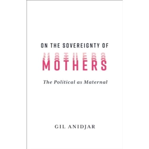 On the Sovereignty of Mothers (häftad, eng)