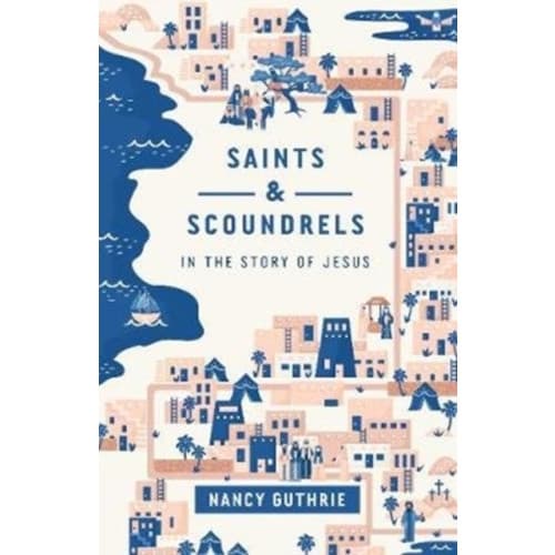 Saints and Scoundrels in the Story of Jesus (häftad, eng)