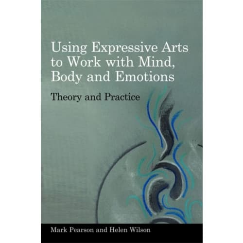 Using Expressive Arts to Work with Mind, Body and Emotions (häftad, eng)