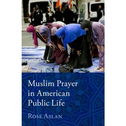 Muslim Prayer in American Public Life (inbunden, eng)