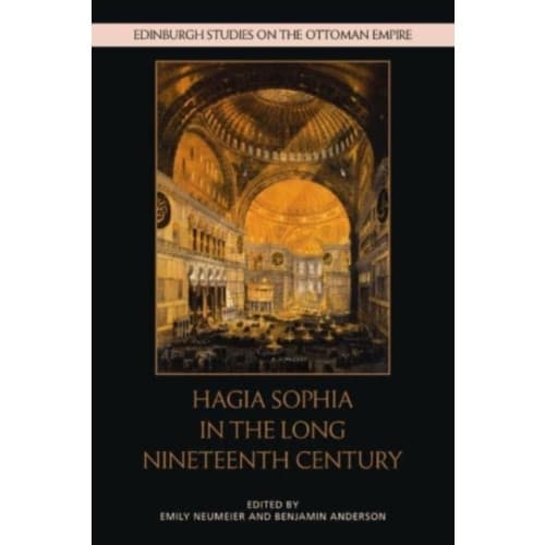 Hagia Sophia in the Long Nineteenth Century (inbunden, eng)