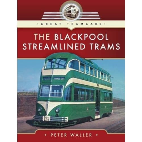 The Blackpool Streamlined Trams (inbunden, eng)
