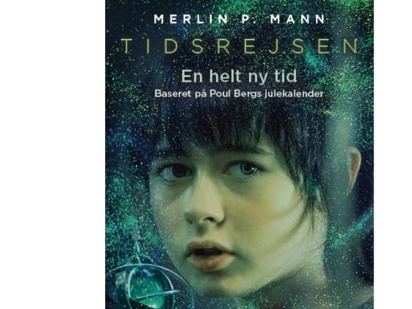 Tidsrejsen. En helt ny tid | Merlin P. Mann