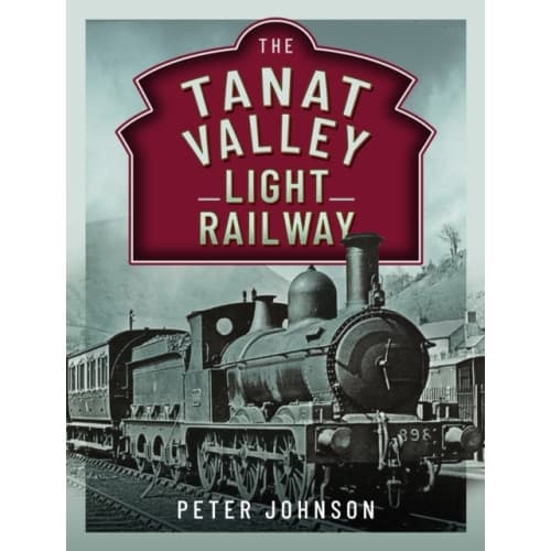 The Tanat Valley Light Railway (inbunden, eng)