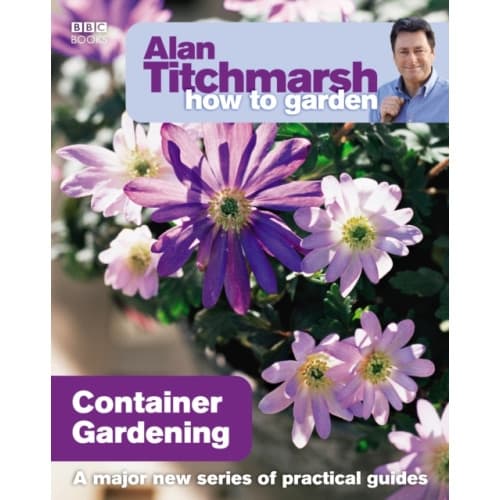 Alan Titchmarsh How to Garden: Container Gardening (häftad, eng)