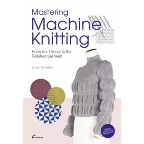 Mastering Machine Knitting: From the Thread to the Finished Garment. Updated and Revised New Edition (häftad, eng)