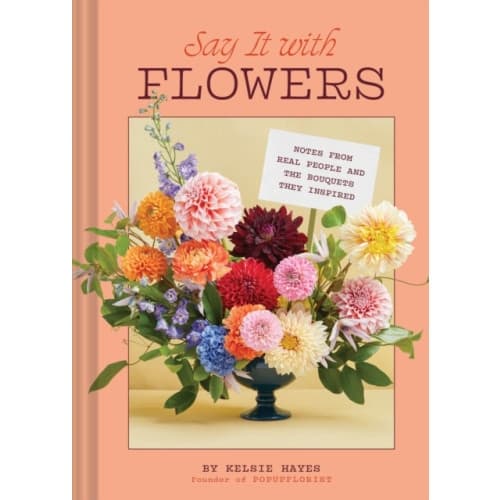 Say It with Flowers (inbunden, eng)