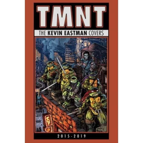 Teenage Mutant Ninja Turtles: The Kevin Eastman Covers (2015-2019) (inbunden, eng)