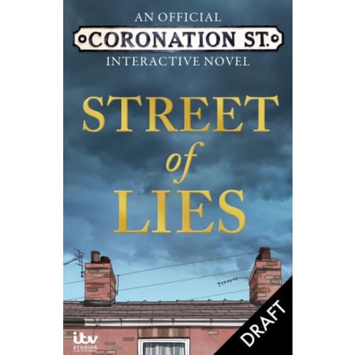 The Street of Lies: An Official Coronation Street Interactive Novel (inbunden, eng)
