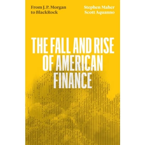 The Fall and Rise of American Finance (häftad, eng)