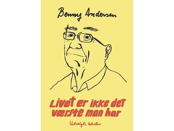 Livet är inte det värsta du har Benny Andersen | Språk: Danska