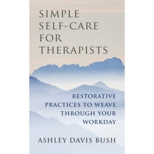 Simple Self-Care for Therapists (inbunden, eng)