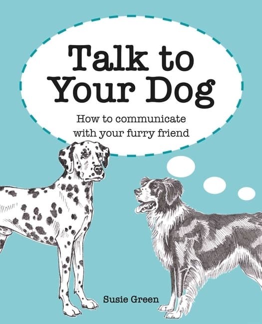 Talk to Your Dog 9781800650909