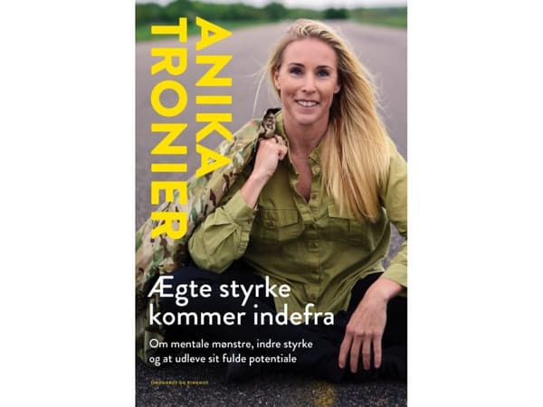 Ægte styrke kommer indefra | Anika Tronier