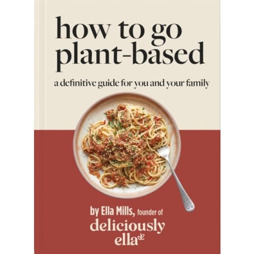 Deliciously Ella How To Go Plant-Based (inbunden, eng)