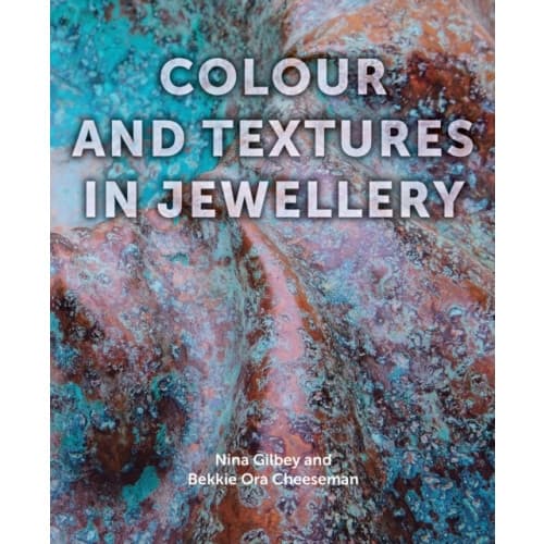 Colour and Textures in Jewellery (inbunden, eng)