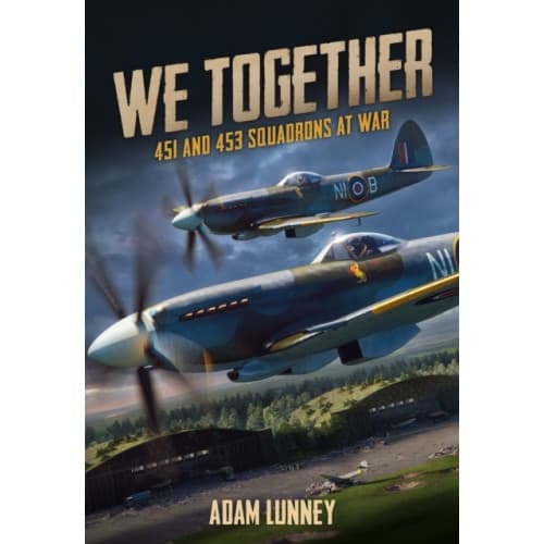 We Together: 451 and 453 Squadrons (inbunden, eng)