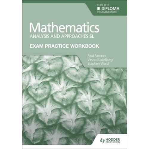 Exam Practice Workbook for Mathematics for the IB Diploma: Analysis and approaches SL (häftad, eng)