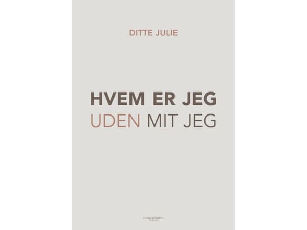 Hvem er jeg uden mit jeg? | Ditte Julie