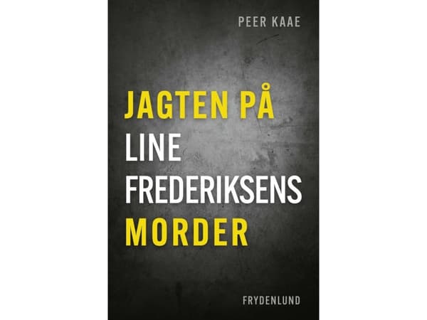 Jagten på Line Frederiksens morder | Peer Kaae | Språk: Dansk