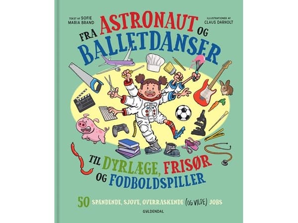 Från astronaut och balettdansös till veterinär, frisör och fotbollsspelare | Sofie Maria Brand | Språk: Danska