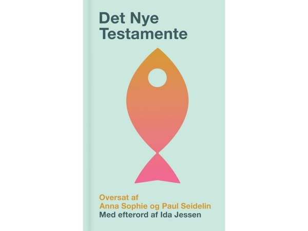 Det Nye Testamente oversat af Anna Sophie og Paul Seidelin | Anna Sophie og Paul Seidelin