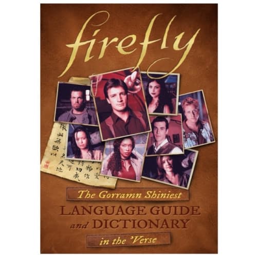 Firefly: The Gorramn Shiniest Language Guide and Dictionary in the 'Verse (inbunden, eng)
