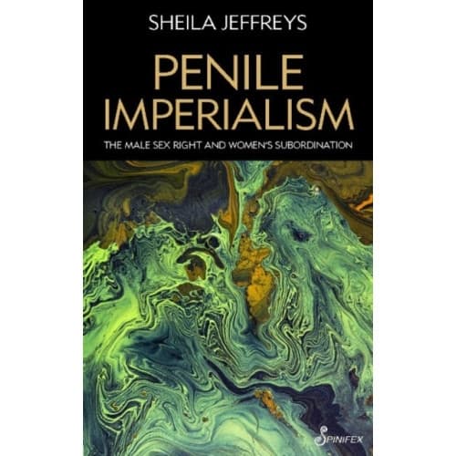 Penile Imperialism: The Male Sex Right and Women's Subordination (häftad, eng)