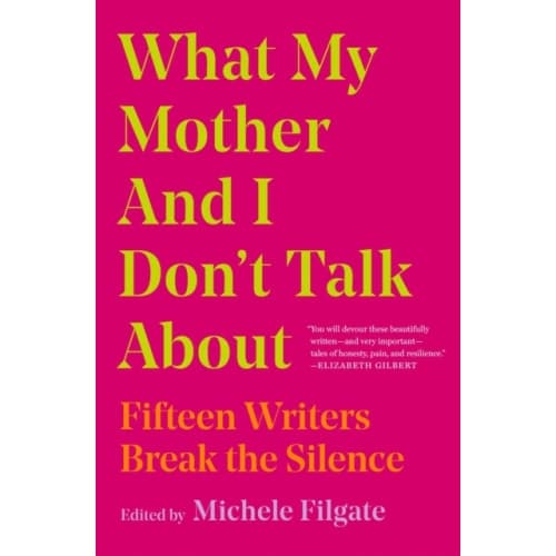 What My Mother and I Don't Talk About (häftad, eng)