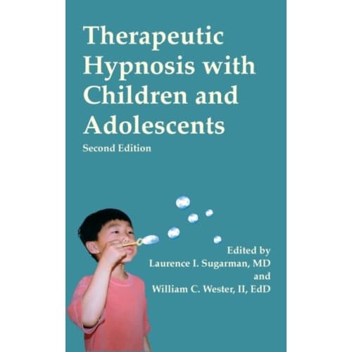Therapeutic Hypnosis with Children and Adolescents (inbunden, eng)