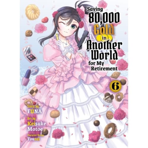 Saving 80,000 Gold in Another World for my Retirement 6 (light novel) (häftad, eng)