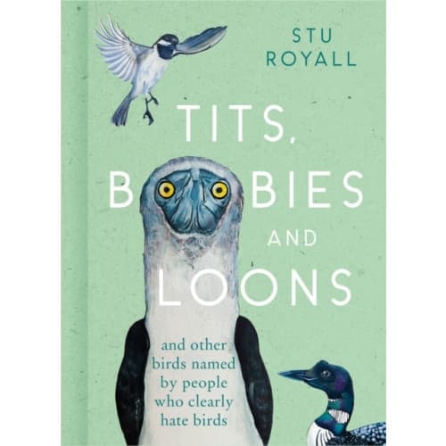 Tits, Boobies and Loons (inbunden, eng)
