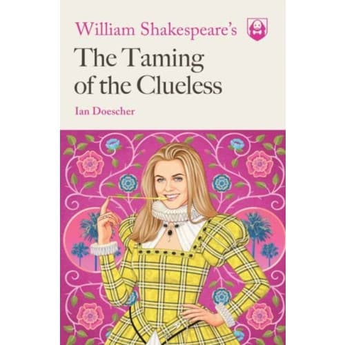 William Shakespeare's The Taming of the Clueless (häftad, eng)