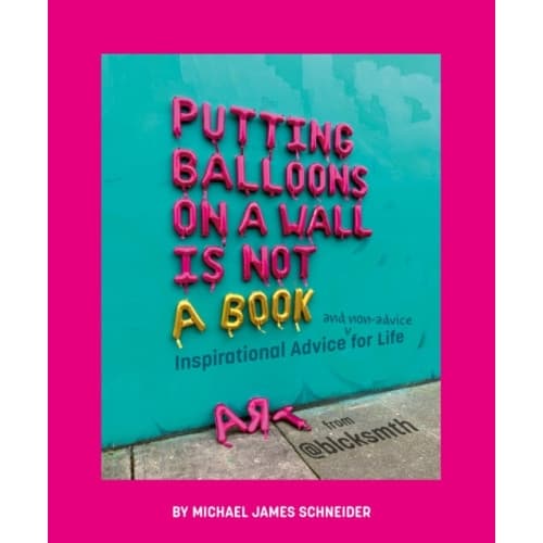 Putting Balloons on a Wall Is Not a Book (inbunden, eng)