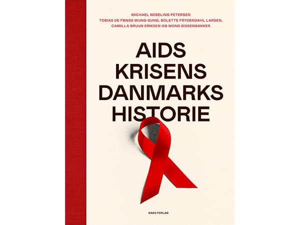Aids-krisens Danmarkshistorie | Michael Nebeling Petersen, Tobias de Fønss Wung-Sung, Bolette Frydendahl Larsen, Camilla Bruun Eriksen, Mons Bissenba