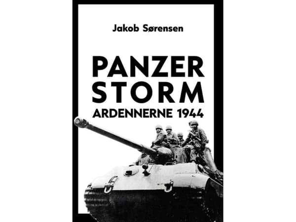 Panzerstorm Ardennerne 1944 | Jakob Sørensen | Språk: Danska