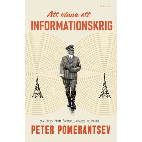 Att vinna ett informationskrig : mannen som överlistade Hitler (inbunden)