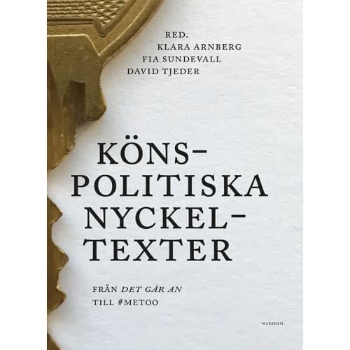 Könspolitiska nyckeltexter : från Det går an till #metoo (häftad)