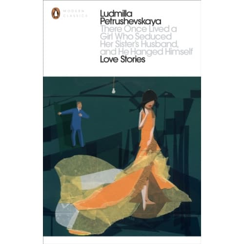 There Once Lived a Girl Who Seduced Her Sister's Husband, And He Hanged Himself: Love Stories (häftad, eng)