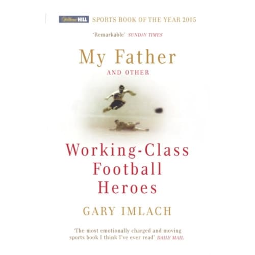 My Father And Other Working Class Football Heroes (häftad, eng)