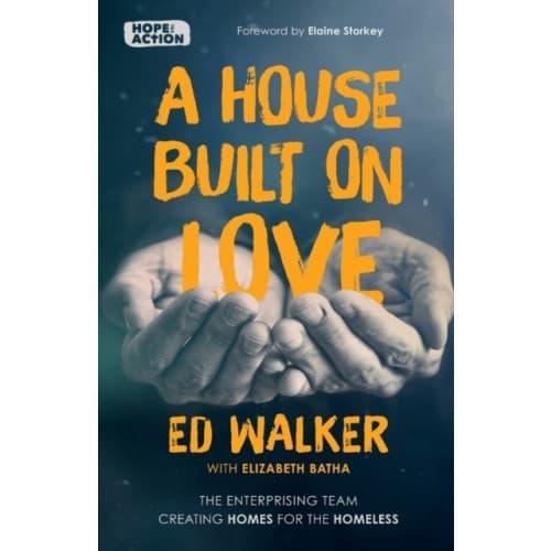 A House Built on Love: The enterprising team creating homes for the homeless (häftad, eng)