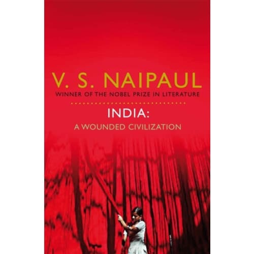 India: A Wounded Civilization (häftad, eng)